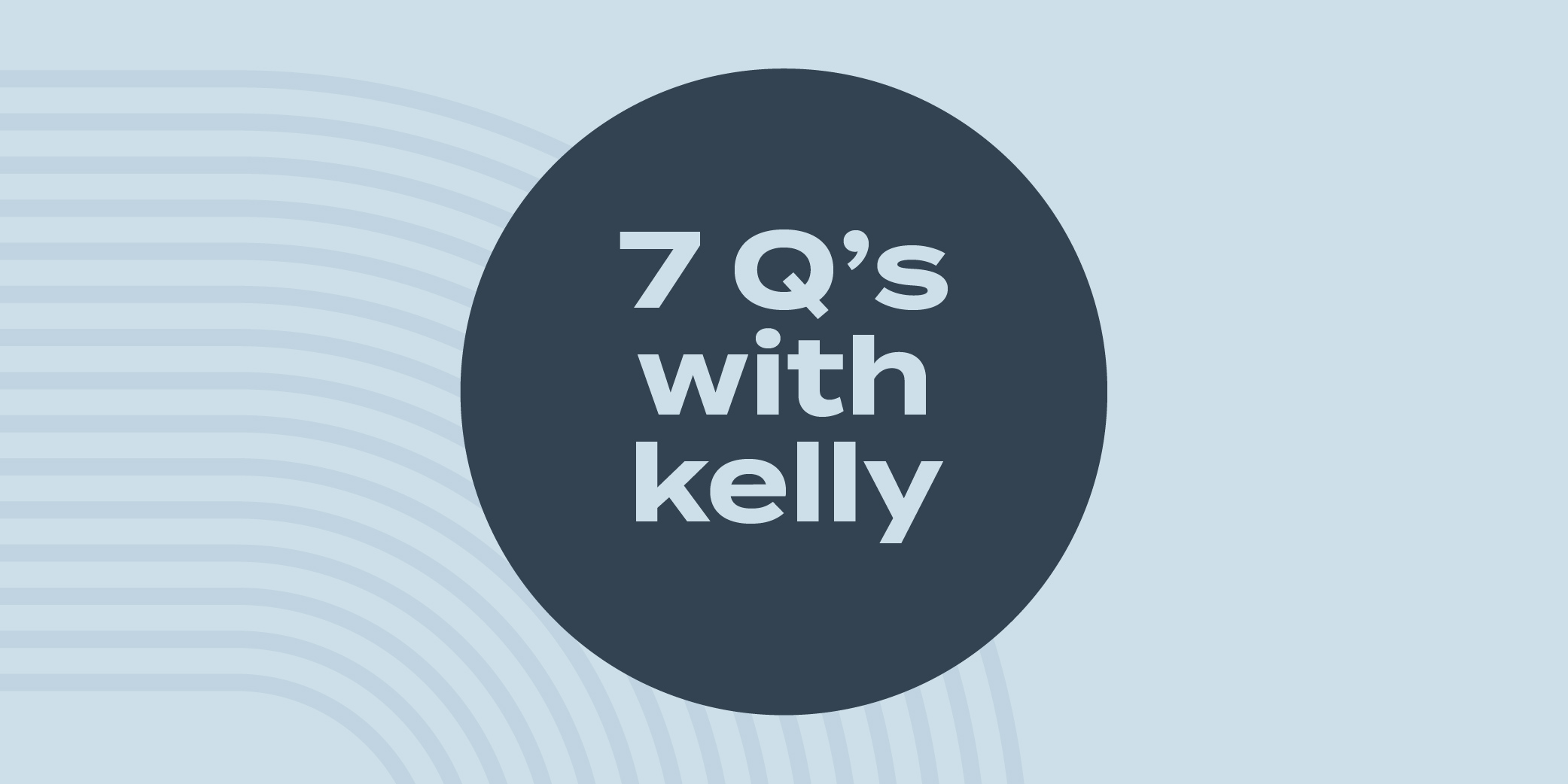 Kelly 7 Qs