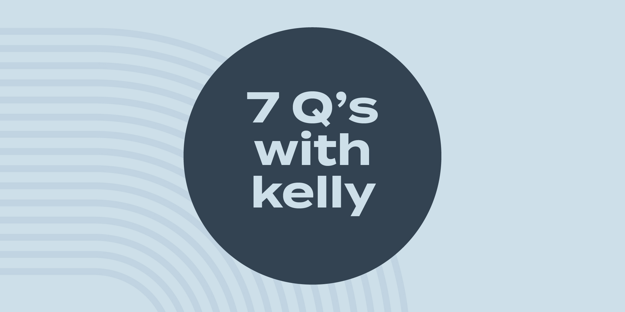 Kelly 7 Qs Kelly 7 Qs